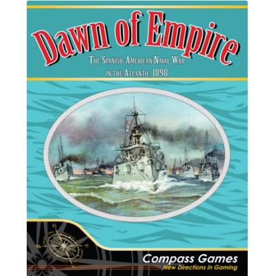 Dawn of Empire: The Spanish American Naval War in the Atlantic, 1898